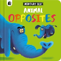 Book Cover for Animal Opposites by Nikolas Ilic