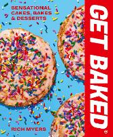 Book Cover for GET BAKED by Rich Myers