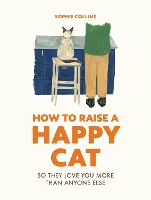 Book Cover for How to Raise a Happy Cat by Sophie Collins