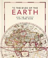 Book Cover for To the Ends of the Earth by Philip Parker