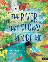 Book Cover for The River That Flows Beside Me by Charlotte Guillain