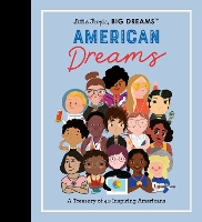 Book Cover for Little People, BIG DREAMS: American Dreams by Maria Isabel Sanchez Vegara, Lisbeth Kaiser