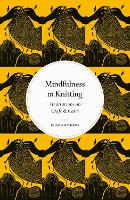 Book Cover for Mindfulness in Knitting by Rachael Matthews