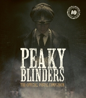 Book Cover for Peaky Blinders: The Official Visual Companion by Jamie Glazebrook