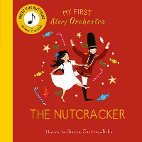 Book Cover for My First Story Orchestra: The Nutcracker by Jessica Courtney-Tickle