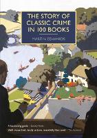 Book Cover for The Story of Classic Crime in 100 Books by Martin Edwards