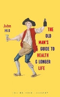 Book Cover for The Old Man's Guide to Health and Longer Life by John Hill