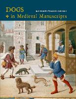 Book Cover for Dogs in Medieval Manuscripts by Kathleen Walker-Meikle