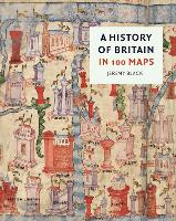 Book Cover for A History of Britain in 100 Maps by Jeremy Black