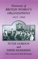 Book Cover for Dictionary of British Women's Organisations, 1825-1960 by David Doughan