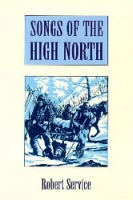 Book Cover for Songs of the High North by Robert Service