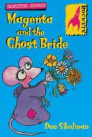 Book Cover for Magenta and the Ghost Bride by Dee Shulman