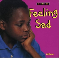 Book Cover for Choices: Feeling Sad by Althea Braithwaite