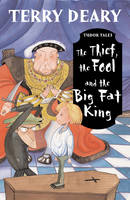 Book Cover for The Thief, the Fool and the Big Fat King by Terry Deary