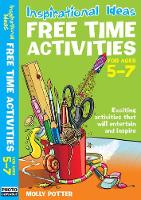 Book Cover for Inspirational ideas: Free Time Activities 5-7 by Molly Potter