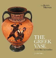 Book Cover for The Greek Vase: Art of the storyteller by John H. Oakley