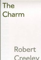 Book Cover for The Charm by Robert Creeley