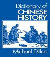 Book Cover for Dictionary of Chinese History by Michael Lancaster University, UK Dillon