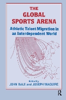 Book Cover for The Global Sports Arena by John (University of Keele, UK) Bale