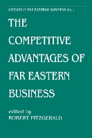 Book Cover for The Competitive Advantages of Far Eastern Business by Robert Fitzgerald