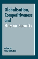Book Cover for Globalization, Competitiveness and Human Security by Cristóbal Kay