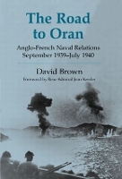 Book Cover for The Road to Oran by David Brown, Contre-Admiral Jean Kessler