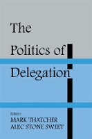 Book Cover for The Politics of Delegation by Alec Stone Sweet