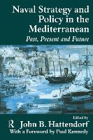 Book Cover for Naval Policy and Strategy in the Mediterranean by John B. Hattendorf