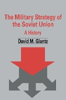 Book Cover for The Military Strategy of the Soviet Union by David M. Glantz