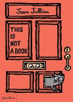 Book Cover for This Is Not A Book by Jean Jullien, Meagan Bennett