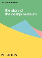 Book Cover for The Story of the Design Museum by Tom Wilson