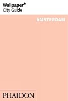 Book Cover for Wallpaper* City Guide Amsterdam by Wallpaper*