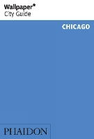 Book Cover for Wallpaper* City Guide Chicago by Wallpaper*