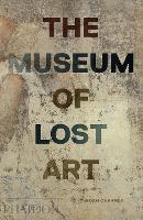 Book Cover for The Museum of Lost Art by Noah Charney