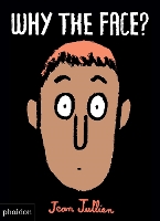 Book Cover for Why The Face? by Jean Jullien, Meagan Bennett