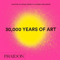 Book Cover for 30,000 Years of Art by Phaidon Editors