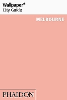 Book Cover for Wallpaper* City Guide Melbourne by Wallpaper*