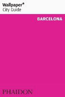 Book Cover for Wallpaper* City Guide Barcelona by Wallpaper*, Eugeni Aguiló