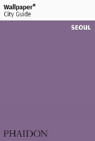 Book Cover for Wallpaper* City Guide Seoul by Wallpaper*