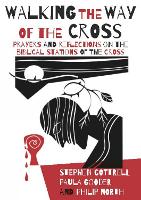 Book Cover for Walking the Way of the Cross by Stephen Cottrell, Paula Gooder, Philip North