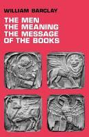 Book Cover for The Men, the Meaning, The Message of the Books by William Barclay