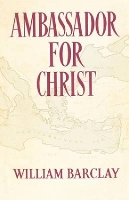 Book Cover for Ambassador for Christ by William Barclay