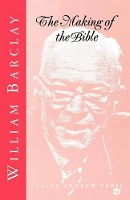 Book Cover for The Making of the Bible by William Barclay