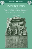 Book Cover for Pagan Goddesses in the Early Germanic World by Philip A. (University of Leicester, UK) Shaw