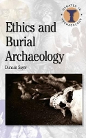 Book Cover for Ethics and Burial Archaeology by Duncan Sayer