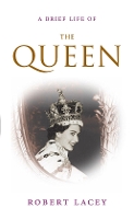 Book Cover for A Brief Life of the Queen by Robert Lacey