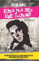 Book Cover for Elvis Has Left the Building by Dylan Jones