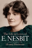 Book Cover for The Life and Loves of E. Nesbit by Eleanor Fitzsimons