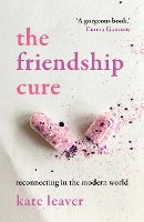 Book Cover for The Friendship Cure by Kate Leaver