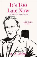 Book Cover for It's Too Late Now by A. A. Milne